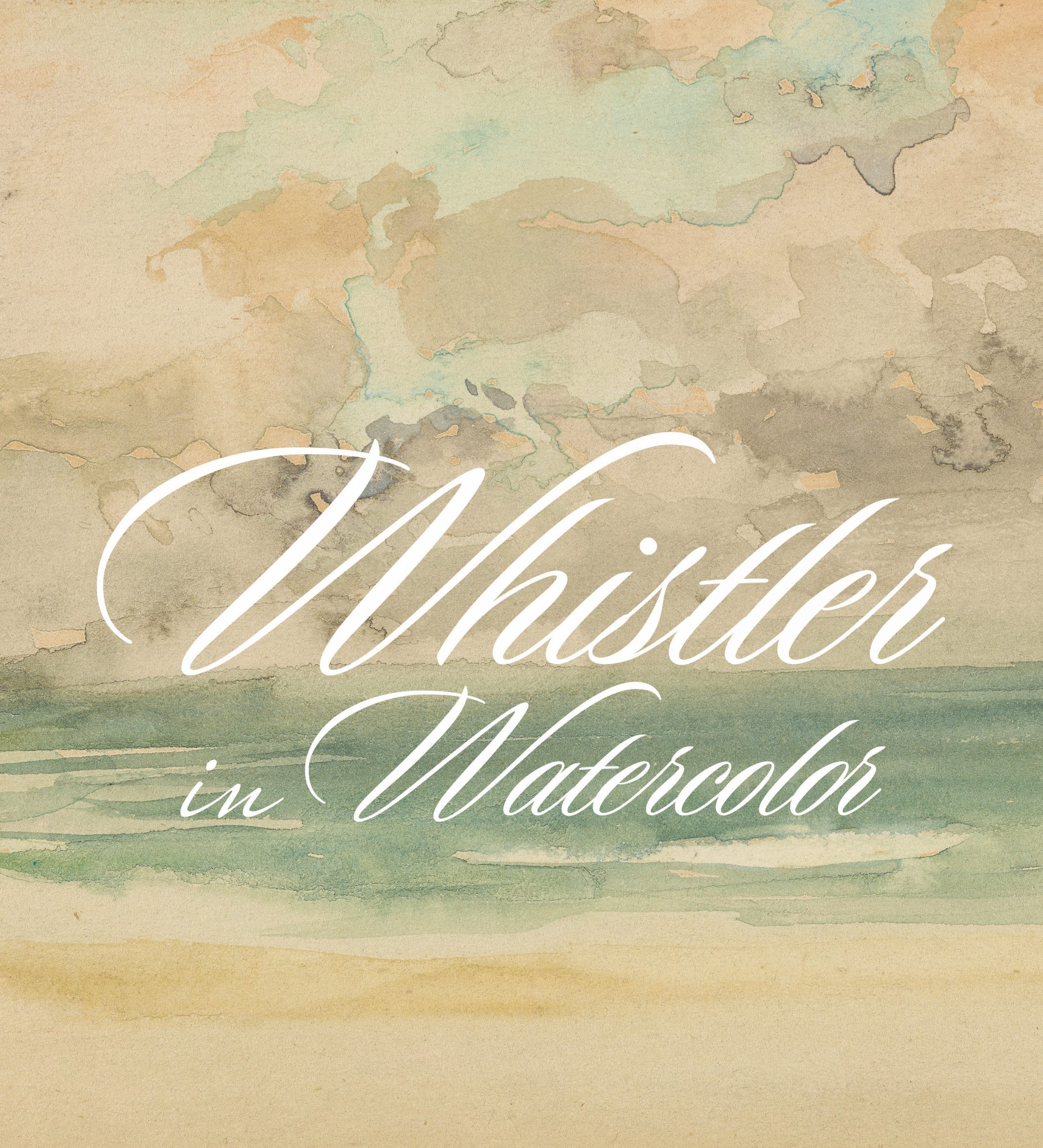 Whistler in Watercolor book cover. A watercolor painting of a beach and cloud-filled sky in soft, pastel colors. The title “Whistler in Watercolor” is centered over the painting in white script font.