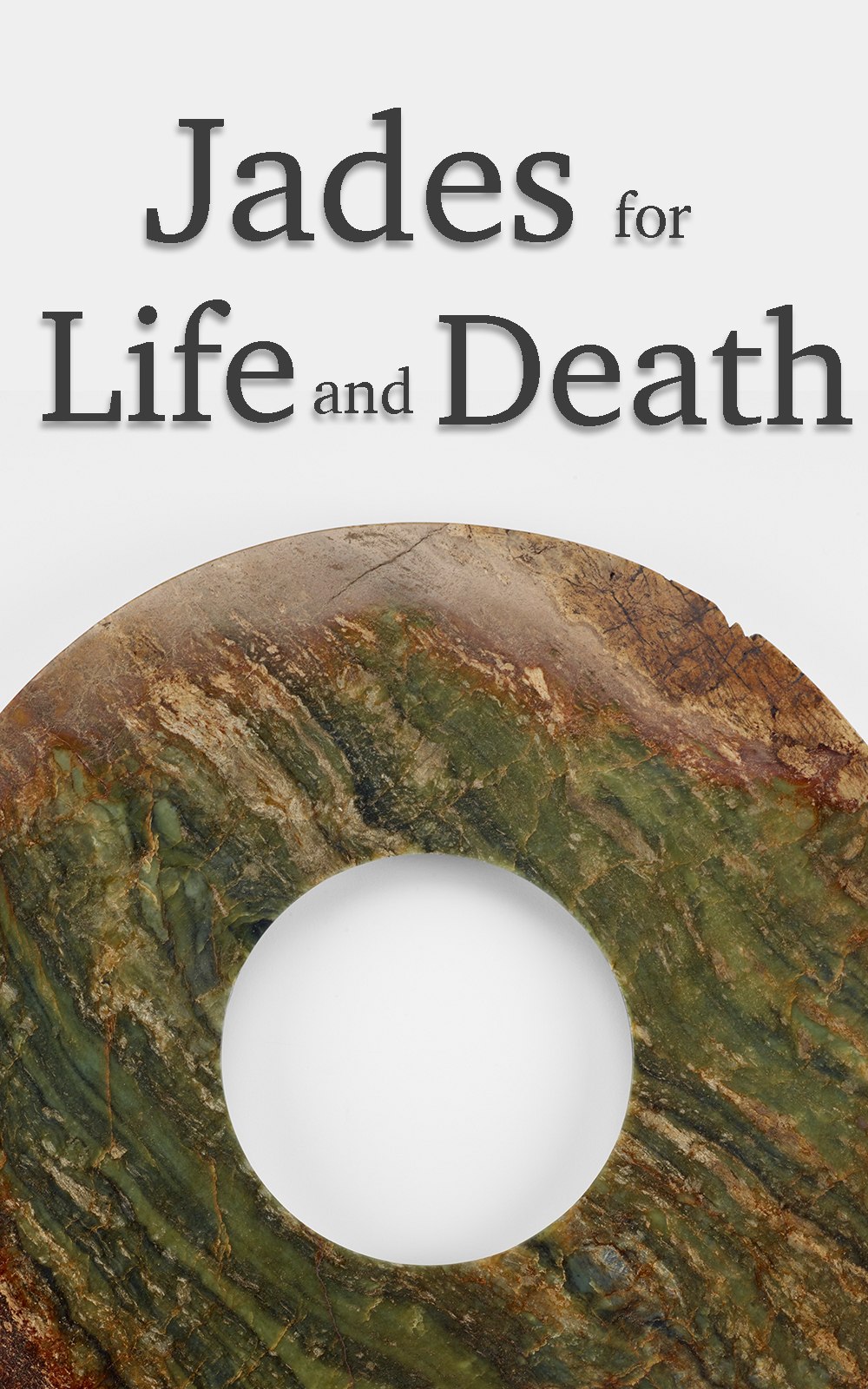 Jades for Life and Death online publication cover. A circular jade bi in shades of deep green and red-brown arcs across the bottom of the cover against a white background. At the top of the cover in dark green is the title 