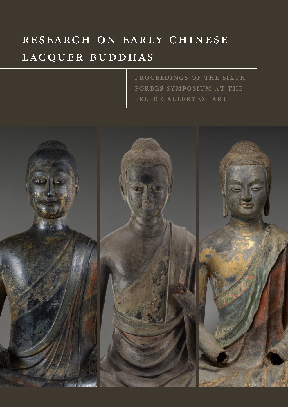 Book cover for Research on Early Chinese Lacquer Buddhas | Proceedings of the Sixth Forbes Symposium at the Freer Gallery of Art